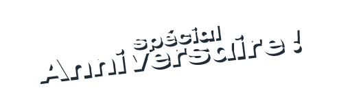  sp cial Anniversaire !