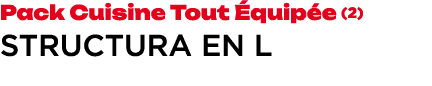 Pack Cuisine Tout quip e (2) Structura en l