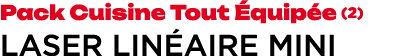Pack Cuisine Tout quip e (2) Laser LIN AIRE MINI