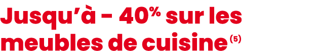 Jusqu’ 40% sur les meubles de cuisine (5)