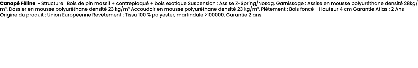 Canap F line Structure : Bois de pin massif + contreplaqu  + bois exotique Suspension : Assise Z Spring/Nosag. Garni...