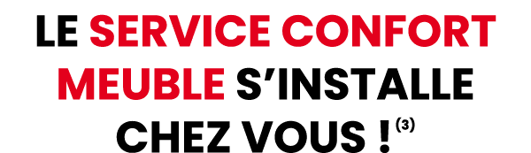 LE SERVICE CONFORT MEUBLE S’INSTALLE CHEZ VOUS ! (3)