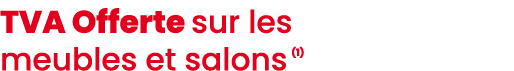 TVA Offerte sur les meubles et salons (1)