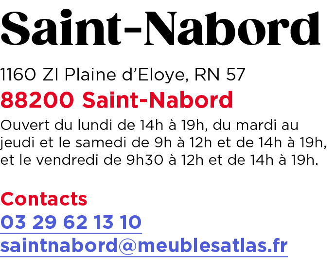 Saint Nabord 1160 ZI Plaine d’Eloye, RN 57 88200 Saint Nabord Ouvert du lundi de 14h  19h, du mardi au jeudi et le s...