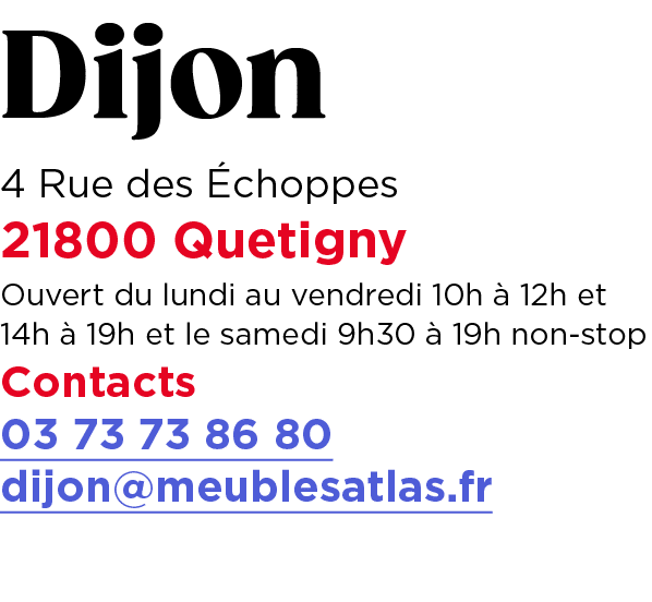 Dijon 4 Rue des choppes 21800 Quetigny Ouvert du lundi au vendredi 10h   12h et 14h   19h et le samedi 9h30   19h no...