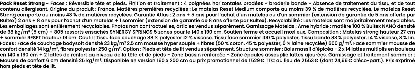 Pack Reset Strong Faces : R versible t te et pieds. Finition et traitement : 4 poign es horizontales brod es broderie...