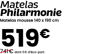 Matelas Philarmonie Matelas mousse 140 x 190 cm 519€ ￼741 € dont 11 € d’ co part.