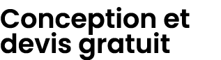 Conception et devis gratuit