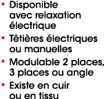• Disponible avec relaxation lectrique • T ti res  lectriques ou manuelles • Modulable 2 places, 3 places ou angle •...