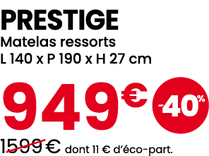 PRESTIGE Matelas ressorts L 140 x P 190 x H 27 cm 949€ ￼ ￼1599 € dont 11 € d’ co part.