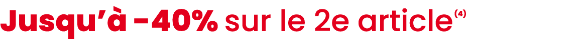Jusqu’ 40% sur le 2e article (4)