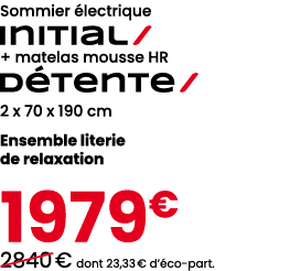 Sommier lectrique ￼ + matelas mousse HR ￼ 2 x 70 x 190 cm Ensemble literie de relaxation 1979€ ￼2840 € dont 23,33 € ...