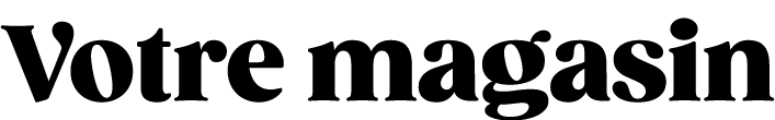 Votre magasin