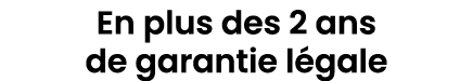 En plus des 2 ans de garantie l gale