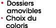 • Dossiers amovibles • Choix du coloris