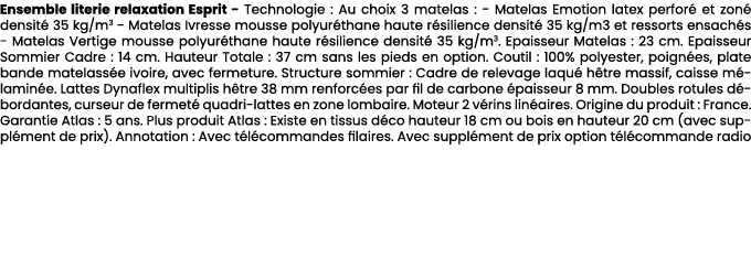 Ensemble literie relaxation Esprit Technologie : Au choix 3 matelas : Matelas Emotion latex perfor et zon  densit  3...