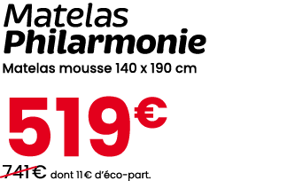 Matelas Philarmonie Matelas mousse 140 x 190 cm 519€ ￼741 € dont 11 € d’ co part.