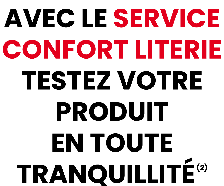 AVEC LE SERVICE CONFORT LITERIE TESTEZ VOTRE PRODUIT EN TOUTE TRANQUILLIT (2)