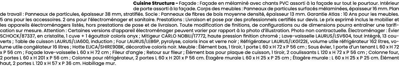 Cuisine Structura Fa ade : Fa ade en m lamin avec chants PVC assorti   la fa ade sur tout le pourtour. Int rieur de ...