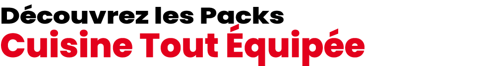 D couvrez les Packs Cuisine Tout quip e
