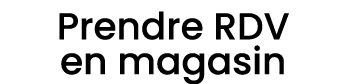 Prendre RDV en magasin