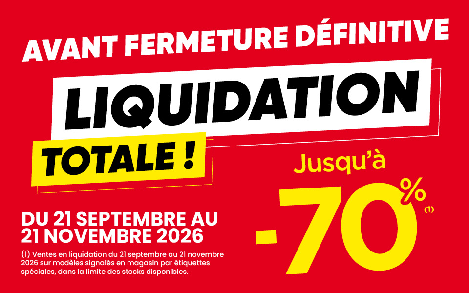 LIQUIDATION TOTALE ! JUSQU'À -70% LIQUIDATION TOTALE ! JUSQU'À -70%