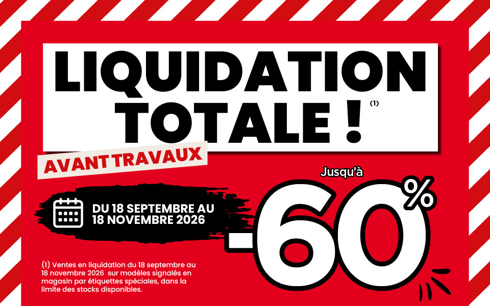 Liquidation totale ! Jusqu'à -60%
