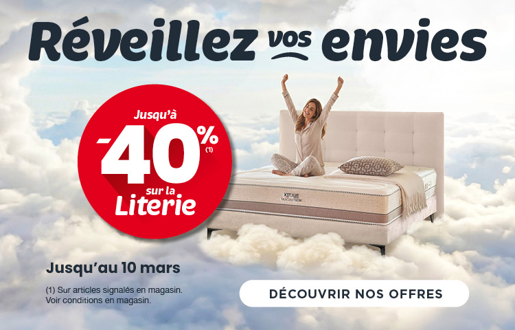 LITERIE ! JUSQU'À -40%
