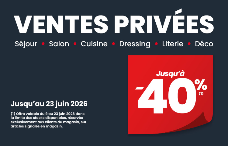 OPÉRATION VENTES PRIVÉES JUSQU'AU 23 JUIN 2026 ! JUSQU'À -40% OPÉRATION VENTES PRIVÉES JUSQU'AU 23 JUIN 2026 ! JUSQU'À -40%
