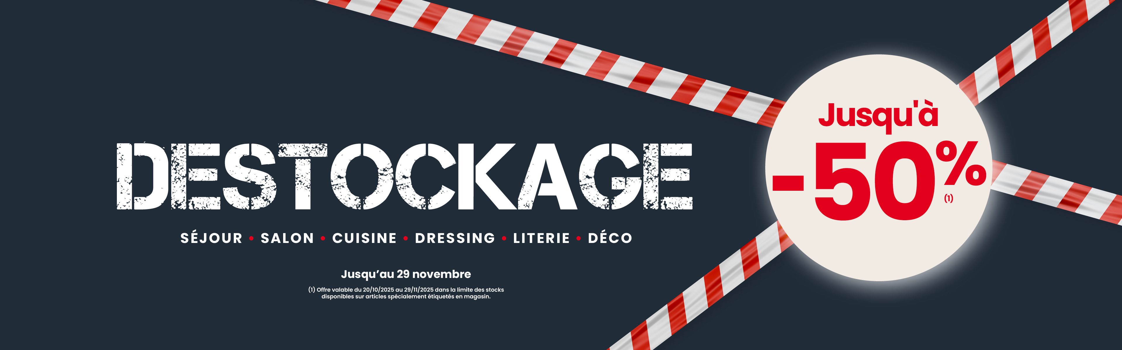 OPÉRATION DÉSTOCKAGE ! JUSQU'À -50% JUSQU'AU 29 NOVEMBRE 2025