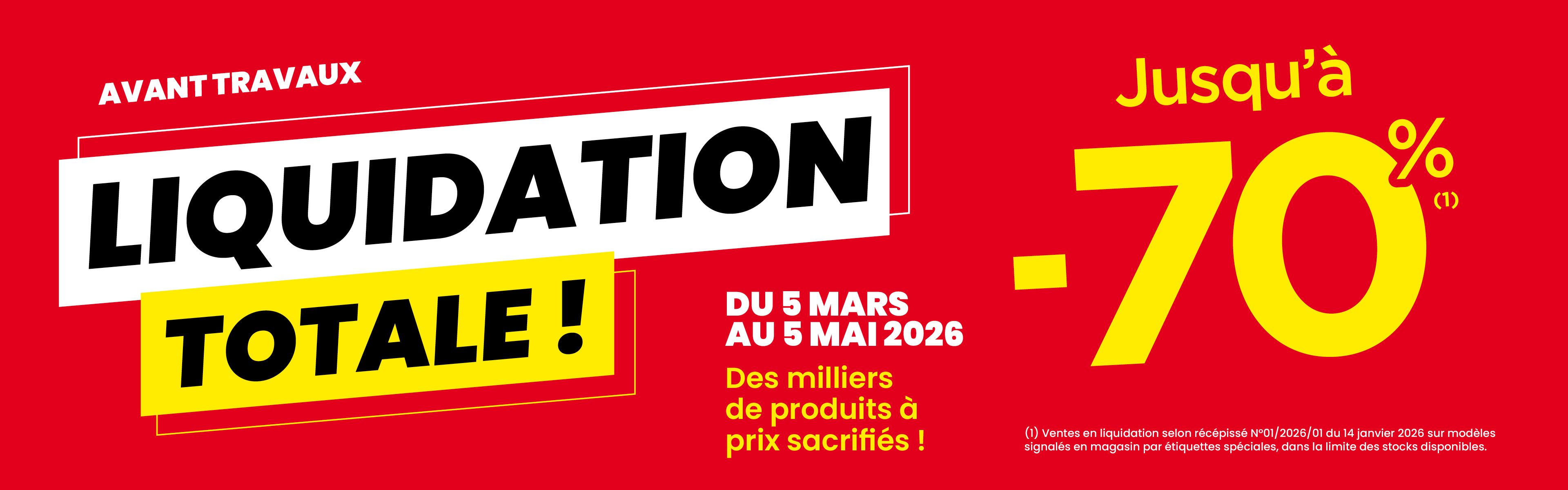 LIQUIDATION TOTALE du 5 mars au 5 mai 2026 ! Jusqu'à -70%